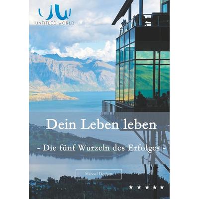 Dein Leben leben, Gebundene Ausgabe von Manoel Dechert, BoD – Books on Demand, 978-3-7494-5256-9