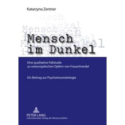 Mensch im Dunkel, Gebundene Ausgabe von Katarzyna Zentner, Peter Lang GmbH, Internationaler Verlag der Wissenschaften, 978-3-631-59554-1