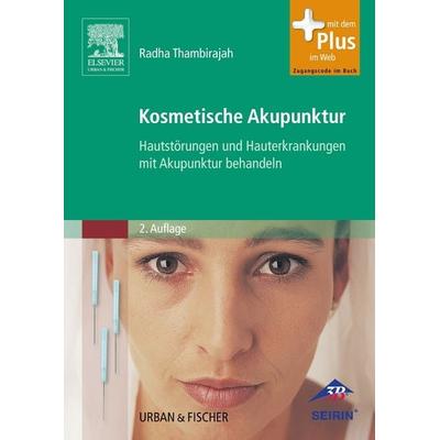 Kosmetische Akupunktur, Taschenbuch von Radha Indumathi Thambirajah, Urban & Fischer in Elsevier, 978-3-437-31449-0