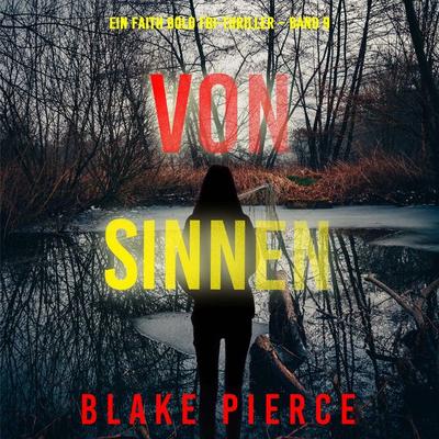 Von Sinnen (Ein Faith Bold FBI-Thriller – Band 9) - Blake Pierce, Audio, 9798341596771