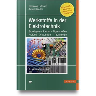 Werkstoffe in der Elektrotechnik, Gebundene Ausgabe von Hansgeorg Hofmann,Jürgen Spindler, Carl Hanser, 978-3-446-45853-6