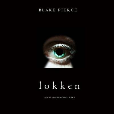 Lokken (Hoe Riley Paige begon — Boek 3) - Blake Pierce, Audio, 9798341591295