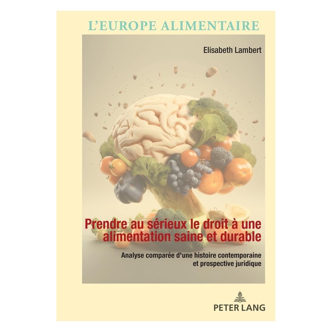 Peter Lang Prendre au sérieux le droit à une alimentation saine et durable (Französisch, Softcover, Elisabeth Lambert) (57038175)