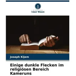 Kijem:Einige dunkle Flecken im religiös, Fachbücher von Joseph Kijem