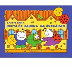 Erika Bartos: Bogyó und Babóca im Kindergarten - auf Ungarisch