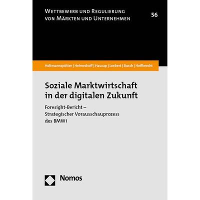 Soziale Marktwirtschaft in der digitalen Zukunft, Taschenbuch von Dirk Holtmannspötter,Ulrich Heimeshoff,Justus Haucap,Ina Loebert,Christoph Busch,