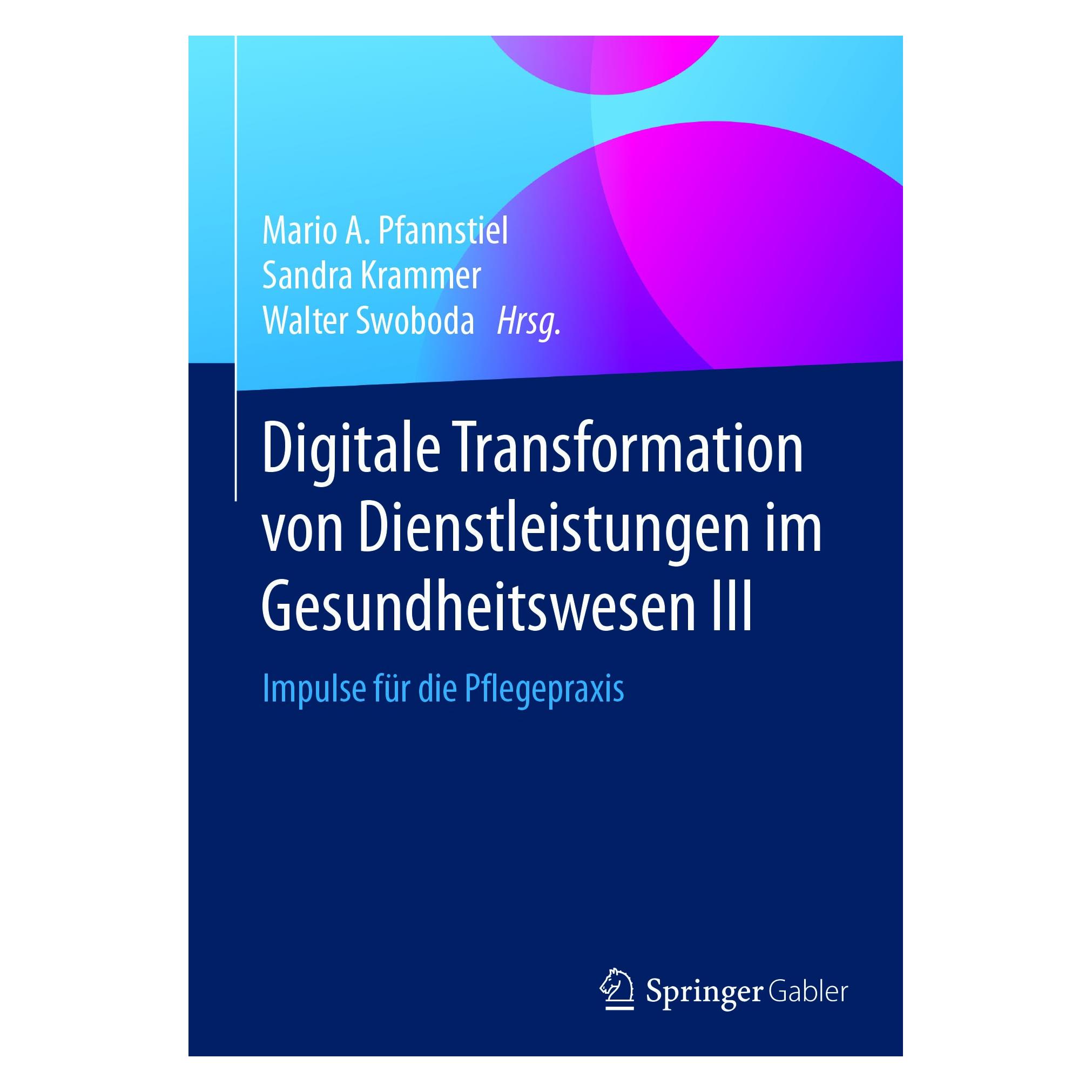 Gabler Digitale Transformation von Dienstleistungen im Gesundheitswesen III (Deutsch, Hardcover, Mario A. Pfannstiel, Sandra Krammer, Walter Swoboda) (9783658136413)