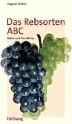 Dagmar Ehrlich - Das Rebsorten ABC. Reben und ihre Weine - Preis vom 09.10.2026 07:28:09 h