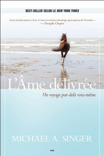 Singer, Michael A. - L'Ame délivrée - Un voyage par-delà vous-même - Preis vom 10.10.2026 11:48:34 h