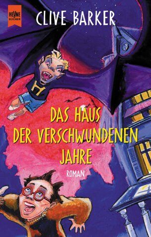 Clive Barker - Das Haus der verschwundenen Jahre. Roman - Preis vom 12.10.2026 11:37:12 h