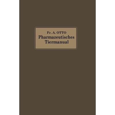 Pharmazeutisches Tier-Manual, Taschenbuch von Friedrich Albrecht Otto, Springer Berlin, 978-3-662-42111-6
