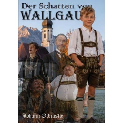 Der Schatten von Wallgau, Taschenbuch von Johann Oldcastle, Compass Books, 978-94-037-7467-1