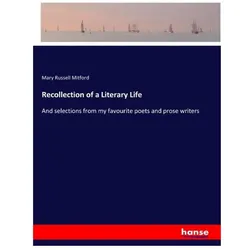 Recollection of a Literary Life, Belletristik von Mary Russell Mitford