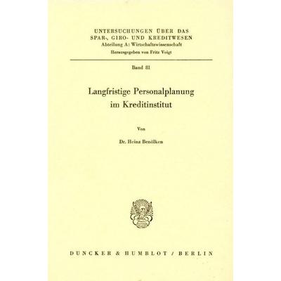 Langfristige Personalplanung im Kreditinstitut., Taschenbuch von Heinz Benölken, Duncker & Humblot, 978-3-428-03594-6