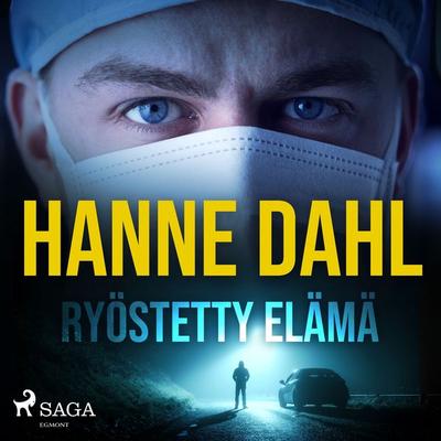 Ryöstetty elämä - Hanne Dahl, Audio, 9788726880007