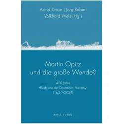 Martin Opitz und die grosse Wende?, Fachbücher von Robert Jörg, Dröse Astrid, Wels Volkhard