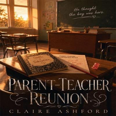 Parent-Teacher Reunion - Claire Ashford, Audio, 4071498846476