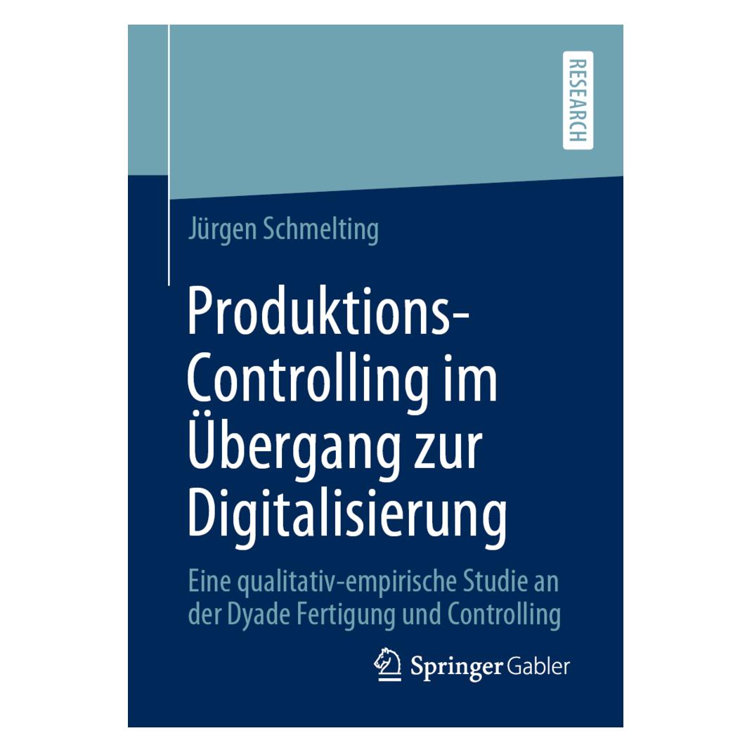 Springer Produktions-Controlling im Übergang zur Digitalisierung (Deutsch, Softcover, Jürgen Schmelting) (56124701)