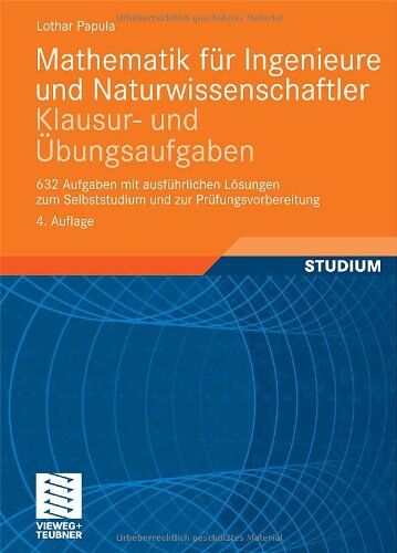 Lothar Papula - Mathematik für Ingenieure und Naturwissenschaftler - Klausur- und Übungsaufgaben: 632 Aufgaben mit ausführlichen Lösungen zum Selbststudium und zur Prüfungsvorbereitung - Preis vom 17.10.2026 19:25:27 h