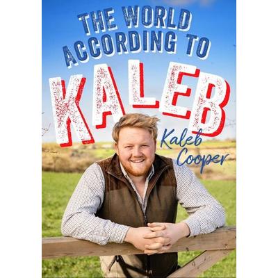 The World According to Kaleb, Gebundene Ausgabe von Kaleb Cooper, Quercus Publishing, 978-1-5294-2477-5