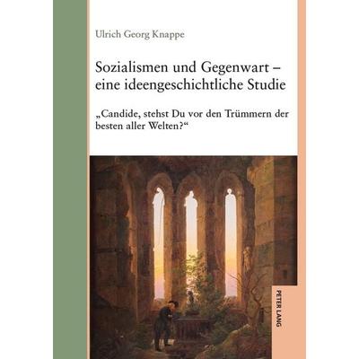 Sozialismen und Gegenwart – eine ideengeschichtliche Studie, Gebundene Ausgabe von Ulrich Knappe, Peter Lang GmbH, Internationaler Verlag der