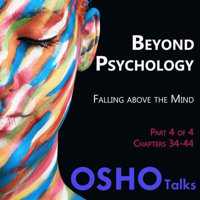Beyond Psychology (Part 4 of 4) - Osho, Audio, 9780880505512