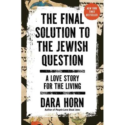 The Final Solution to the Jewish Question, Gebundene Ausgabe von Dara Horn, Simon + Schuster LLC, 978-1-66809-016-9