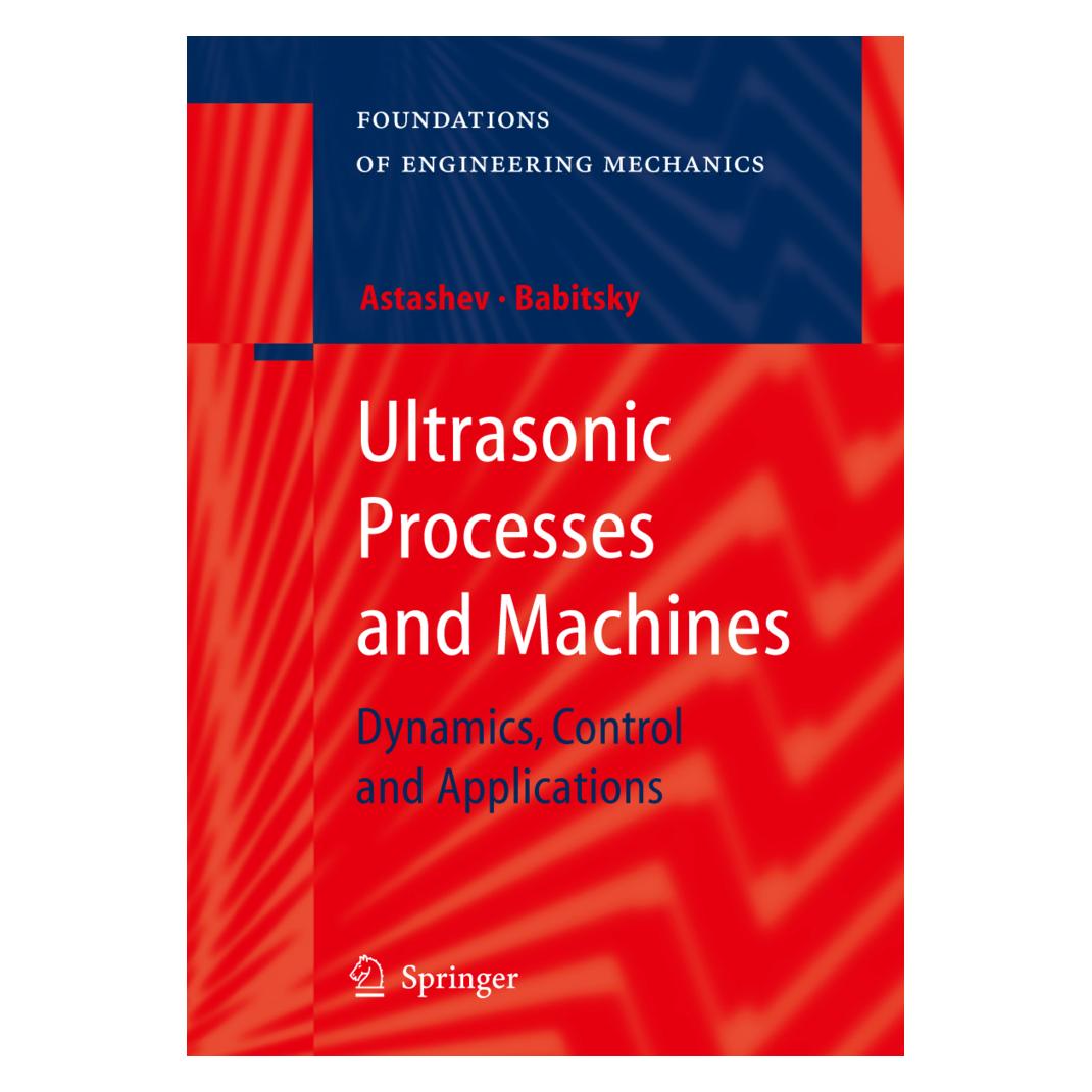 Springer Ultrasonic Processes and Machines (Englisch, Softcover, V. I. Babitsky, V.K. Astashev) (35146460)