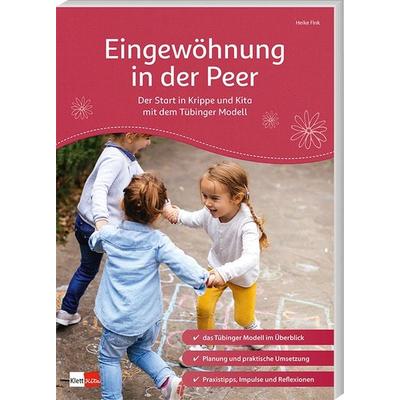 Eingewöhnung in der Peer, Taschenbuch von Heike Fink, Klett Kita GmbH, 978-3-96046-224-8