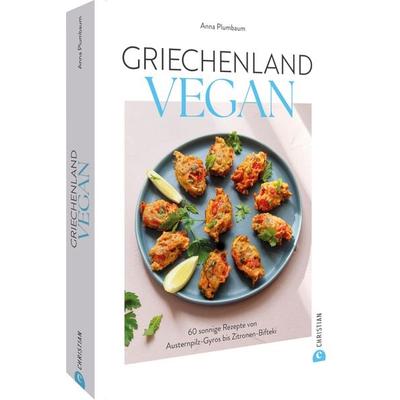 Griechenland vegan, Gebundene Ausgabe von Anna Plumbaum, Christian, 978-3-95961-798-7