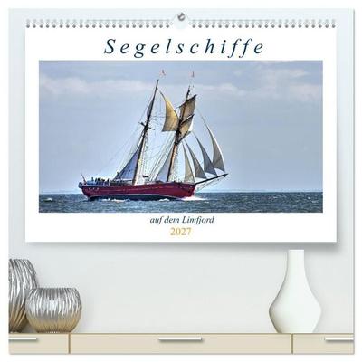 Segelschiffe auf dem Limfjord (hochwertiger Premium Wandkalender 2027 DIN A2 quer), Kunstdruck in Hochglanz