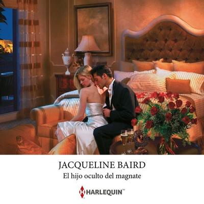 El hijo oculto del magnate - Jacqueline Baird, Audio, 9788410747920