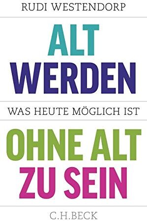 Rudi Westendorp - Alt werden, ohne alt zu sein: Was heute möglich ist - Preis vom 10.10.2026 11:48:34 h