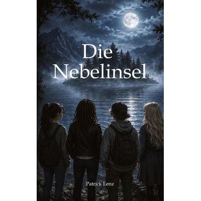 Die Nebelinsel - Ein Abenteuer über über ein uraltes Geheimnis und über Mut und wahre Freundschaft / Fantasy / Jugendbuch / Für Jung und Alt,