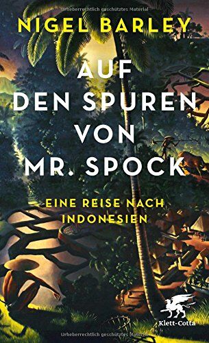 Nigel Barley - Auf den Spuren von Mr. Spock: Eine Reise nach Indonesien - Preis vom 09.10.2026 07:28:09 h