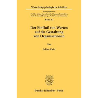 Der Einfluß von Werten auf die Gestaltung von Organisationen., Taschenbuch von Sabine Klein, Duncker & Humblot, 978-3-428-07047-3