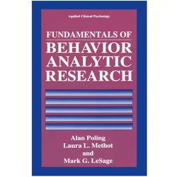 Fundamentals of Behavior Analytic Research, Fachbücher von Alan Poling, Laura L Methot, Mark G LeSage