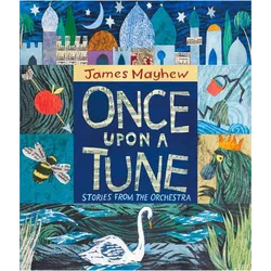 Once Upon a Tune: Stories from the Orchestra, Kinderbücher von James Mayhew