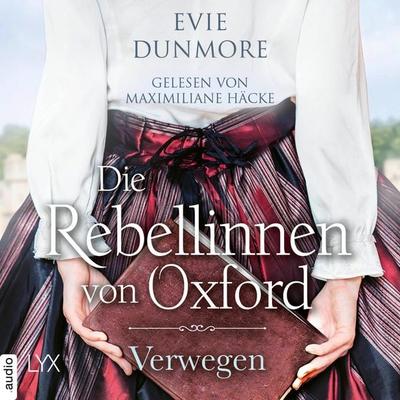 Die Rebellinnen von Oxford - Verwegen - Oxford Rebels, Teil 1 - Evie Dunmore, Audio, 4066004450476