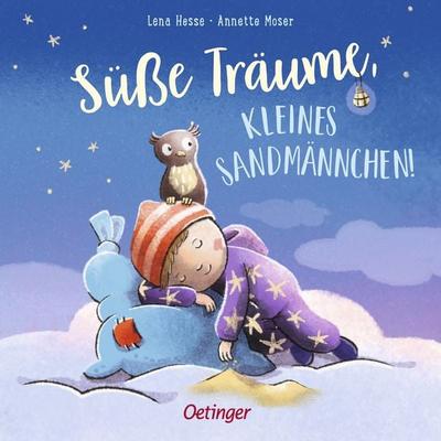 Süße Träume, kleines Sandmännchen!, Gebundene Ausgabe von Annette Moser, Verlag Friedrich Oetinger GmbH