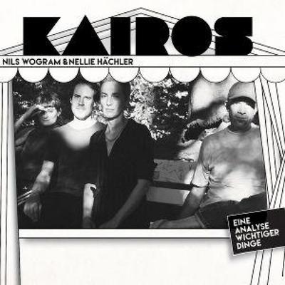 Kairos - Eine Analyse wichtiger Dinge - Nils Wogram,Nellie Hächler, CD