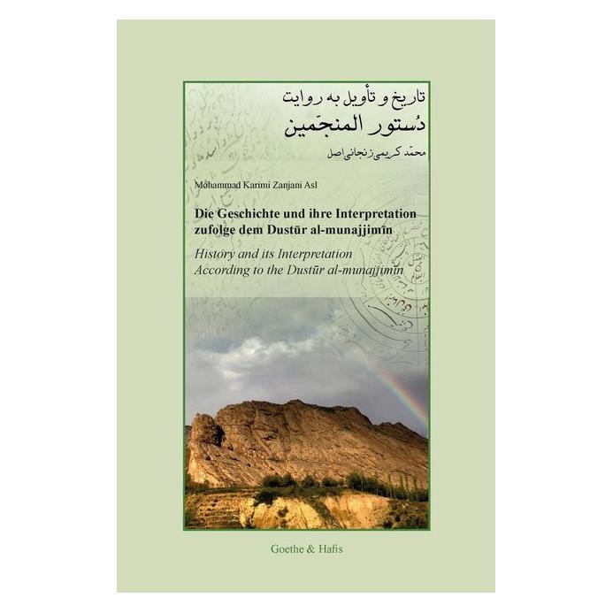 Goethe + Hafis Die Geschichte und ihre Interpretation zufolge dem Dustur al-munajjimin (Softcover, Mohammad Karimi Zanjani Asl) (35207795)