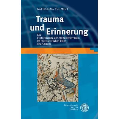 Trauma und Erinnerung, Gebundene Ausgabe von Katharina Schmidt, Universitätsverlag Winter GmbH Heidelberg, 978-3-8253-6149-5
