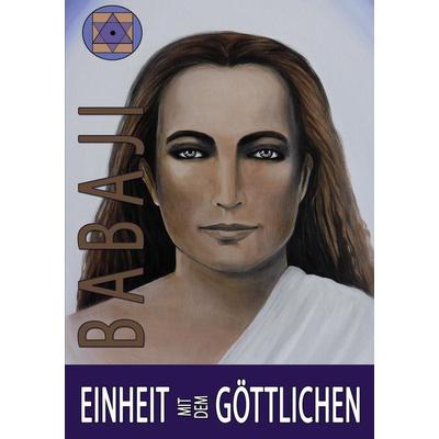 Einheit mit dem Göttlichen, Taschenbuch von Maha Avatar Babaji, Bhakti Marga Publications, 978-3-940381-04-0