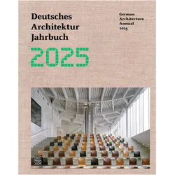Deutsches Architektur Jahrbuch 2025/German Architecture Annual 2025, Fachbücher von Peter Cachola-Schmal, Yorck Förster, Christina Gräwe