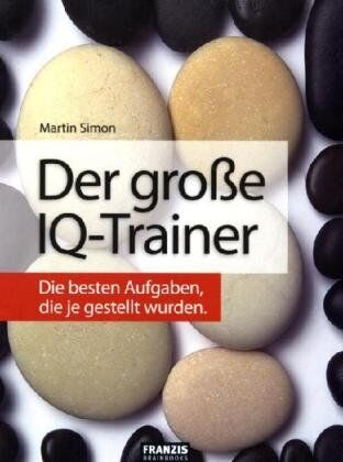 Martin Simon - Der große IQ-Trainer: Die besten Aufgaben, die je gestellt wurden - Preis vom 01.10.2026 17:08:56 h