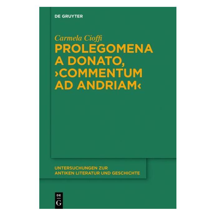 De Gruyter Cioffi:Prolegomena a Donato, Commentum (Italienisch, Carmela Cioffi) (61509690)