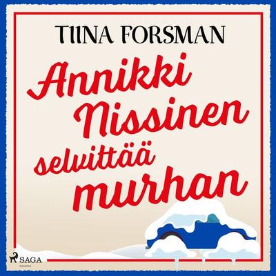 Annikki Nissinen selvittää murhan - Tiina Forsman, Audio, 9788727050003
