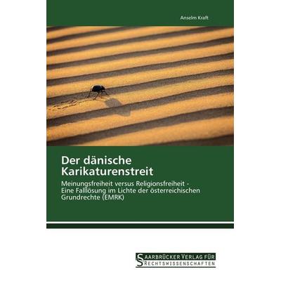 Der dänische Karikaturenstreit, Taschenbuch von Anselm Kraft, Saarbrücker Verlag für Rechtswissenschaften, 978-3-86194-181-1