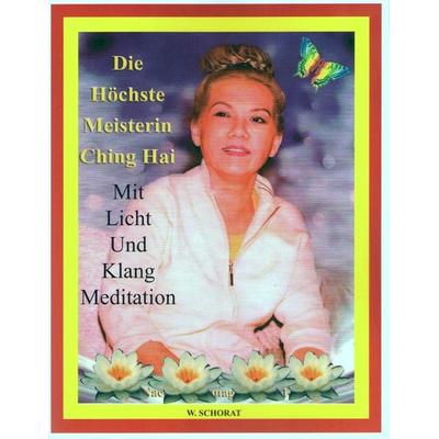 Die Höchste Meisterin Ching Hai Mit Licht Und Klang Meditation, Taschenbuch von Wolfgang Schorat, Tonstrom, 978-3-932209-13-0